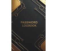 PASSWORD LOGBOOK: Securely Keep Track of Websites, Logins & Passwords. The Ultimate Organizer with Dedicated Update, Recovery & Notes Sections.