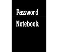 Password Notebook: Simple Internet Password Organizer For Usernames, Passwords, Websites, Apps And Online Accounts