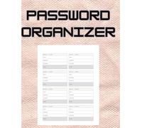 Password organizer: Store Website Logins, Usernames & Passwords in One Place|A-Z Index, Large Print, and Ample Space for Notes|94 Pages| 8.5*11 inches