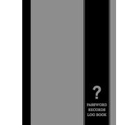 Password Records Log Book: Internet Websites Data Keeper. Track & Document Your Passwords. Ideal for Business or Personal Use