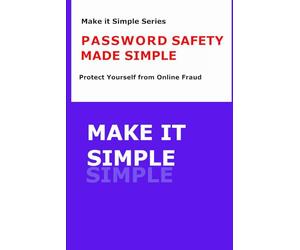 Password Safety Made Simple: A Senior’s Guide to Protecting Passwords and Personal Information