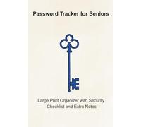 Password Tracker for Seniors: Large Print Organizer with Security Checklist and Extra Notes