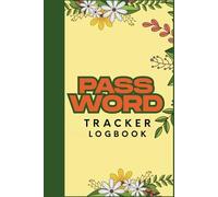 Password Tracker Logbook: Keep Everything in One Place - Alphabetical Organizer for Secure Login Details
