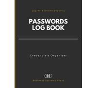 Passwords and Logins Log Book: Offline Password & Credential Security Organizer to Record Websites, App Usernames, and Access Details in One Centralized System