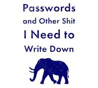 Passwords and Other Shit I Need to Write Down: A Funny Christmas Git Idea for Mom or Dad