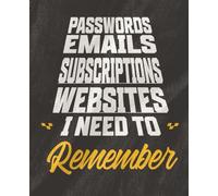 Passwords Emails Subscriptions Websites I Need to Remember: Password Organizer for Websites, Emails & Subscriptions | Secure Log Book for Everyday Use |Easy Organizer for Home, Office, or Personal Use