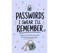 Passwords I Swear I’ll Remember: Internet Password Organizer | Password Logbook | Username & Password Tracker | Secure Login Information Journal