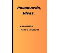 "Passwords, Ideas, and Other Things I Forgot": funny gift, great for friends, family, colleagues and for anyone that needs to write down things before they forget.