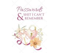 Passwords & Shit I Can’t Remember: A Practical Password and Subscription Log Book, Keep Track Of Your Accounts