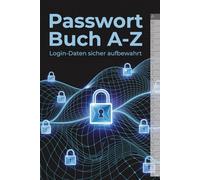 Passwort Buch A-Z | Login-Daten sicher aufbewahrt | Analoge Sammlung deiner wichtigsten Passwörter | Schneller Zugriff dank Seitenregister: Platz für ... Notizen, Erstellungsdatum und Presskey