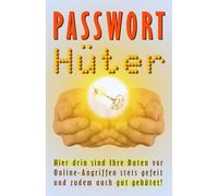 PASSWORT - Hüter: Nützliches Passwort-Buch für über 700 Einträge mit über 4200 Feldern, dazu ABC- u. Nummern-Sortierung sowie praktischen Seitenzahlen und wertvollen Tipps!