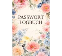 Passwort Logbuch: Alle deine Passwörter sicher und übersichtlich an einem Ort