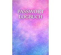 Passwort Logbuch: Alle deine Passwörter sicher und übersichtlich an einem Ort