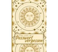 Passwort Notizbuch "Sonne" für 300 Passwörter und Online Zugänge: Dein übersichtliches Passwortjournal im handlichen Format für alle deine Zugangsdaten