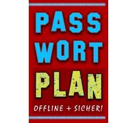 PASSWORT - PLAN: Offline + sicher! Passwort-Buch für über 700 Einträge mit über 4200 Feldern, dazu ABC- u. Nummern-Sortierung sowie praktischen Seitenzahlen und wertvollen Tipps!