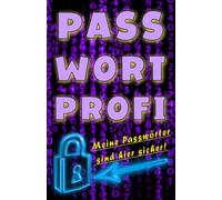 PASSWORT-PROFI: Passwort-Buch für über 700 Einträge mit über 4200 Feldern, dazu ABC- u. Nummern-Sortierung sowie praktischen Seitenzahlen und wertvollen Tipps!