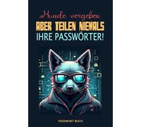 Passwortbuch - Cyber Hund Edition: Organisieren, sichern und verwalten Sie Ihre Passwörter, Konten und sensiblen Daten - Perfekt für Cybersicherheit, Datenschutz und alles mit Stil und Humor!