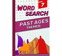 Past Ages Themed Word Search Book: Puzzles Inspired by Ancient Worlds, Medieval Life, and Historic Times