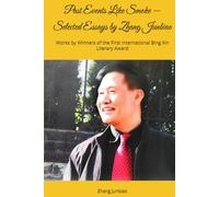 Past Events Like Smoke -Selected Essays by Zhang Junbiao: Works by Winners of the First International Bing Xin Literary Award