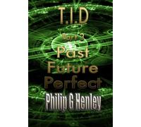 Past Future Perfect: T.I.D Part Three: 3