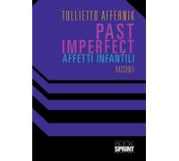 Past imperfect. Affetti infantili