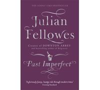 Past Imperfect: From the creator of DOWNTON ABBEY and THE GILDED AGE
