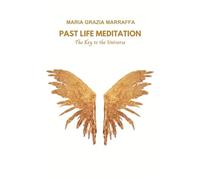 PAST LIFE MEDITATION: The Key to the Universe