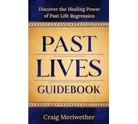 Past Lives Guidebook