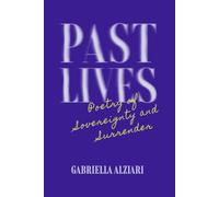 Past Lives: Poetry of Sovereignty and Surrender
