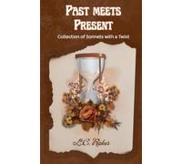Past Meets Present: Collection of Sonnets with a Twist