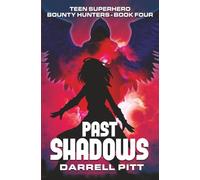 Past Shadows: A Teenage Superhero Novel: 4
