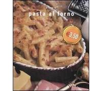 Pasta al forno. Ediz. illustrata
