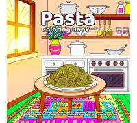 Pasta Coloring Book: Fun and Easy Pasta Coloring Book with Spaghetti, Macaroni, Lasagna, Ravioli, Penne, Fusilli, Farfalle, Noodle Doodles and Cute ... for Kids, Teens and Adults to Color and Relax