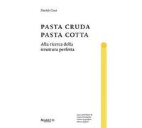 Pasta cruda, pasta cotta. Alla ricerca della struttura perfetta