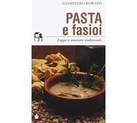 Pasta e fasioi. Zuppe e minestre tradizionali