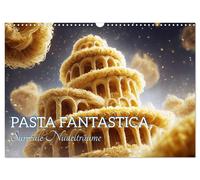Pasta Fantastica. Surreale Nudelträume (Wandkalender 2027 DIN A3 quer), CALVENDO