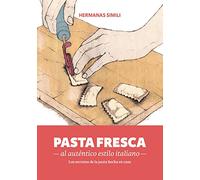 Pasta fresca al auténtico estilo italiano : los secretos de la pasta hecha en casa: 3