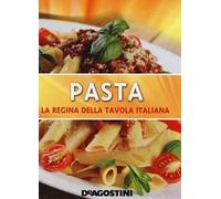 Pasta. La regina della tavola italiana
