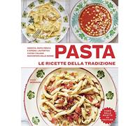 Pasta. Le ricette della tradizione. Ediz. a colori