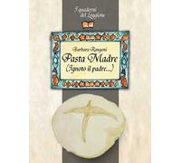Pasta madre (Ignoto il padre...)