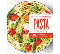 Pasta party: 100 recettes testées pour vous !: 31645
