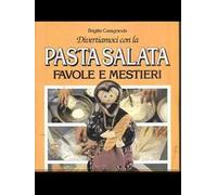 Pasta salata. Favole e mestieri