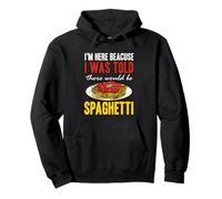 Pasta Sono Qui perché Mi è Stato Detto Che Ci sarebbero Stati Spaghetti Felpa con Cappuccio