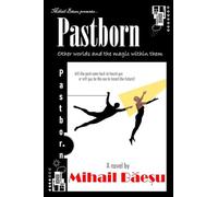 Pastborn: Other worlds and the magic within them: 1