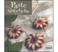 Paste sintetiche. Ediz. illustrata