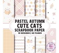 Pastel Autumn Cute Cats Scrapbook Paper: Double-Sided Sheets for Crafting & Scrapbooking Decorative Crafts, Origami & Wrapping Papers.