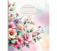 Pastel Blooms Composition Notebook: For Journaling, Self-Discovery, Inspiration, Creativity, Reflection, and Dreams