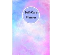 Pastel Blue & Pink Cover: Self-Care Planner for daily reflection, planning, and restoring your inner peace, to help you stay on top of your physical and mental well-being, 120 pages, Size 6” x 9”.