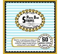 Pastel Blue Stripes Scrapbook Paper: 50 Double-Sided Craft Paper Sheets, Line Pattern for DIY Projects, Scrapbooking, Origami, Collage, & More | 8.5" x 8.5"