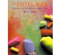pastel book materials and techniques for today s artist
